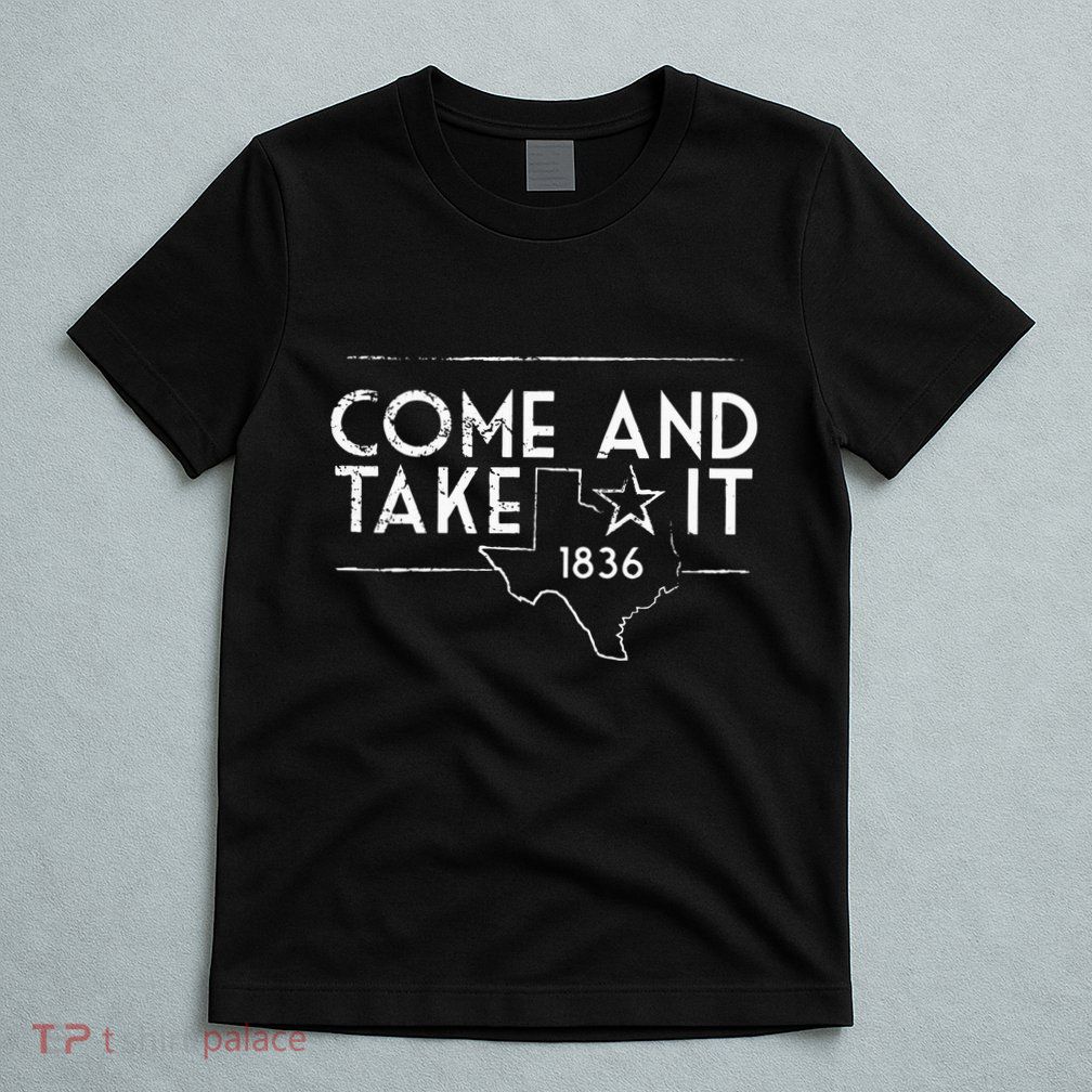 Lone Star Texas Come And Take It 1836 T-Shirt