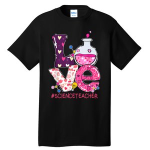 Love Science Teacher Valentine's Day Teacherlife Outfits Tall T-Shirt