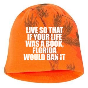 Live So That If Your Life Was A Book Florida Would Ban It Kati - Camo Knit Beanie