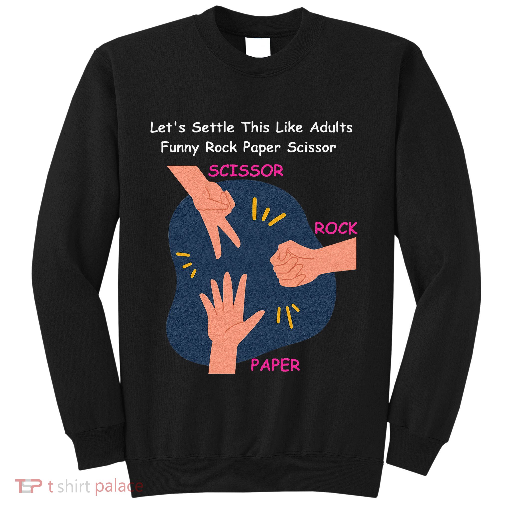 LetS Settle This Like Adults Funny Rock Paper Scissor Sweatshirt
