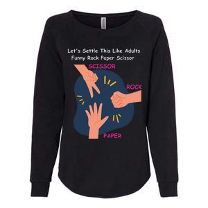 LetS Settle This Like Adults Funny Rock Paper Scissor Womens California Wash Sweatshirt