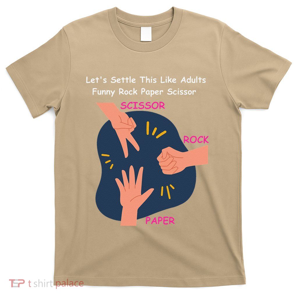 LetS Settle This Like Adults Funny Rock Paper Scissor T-Shirt