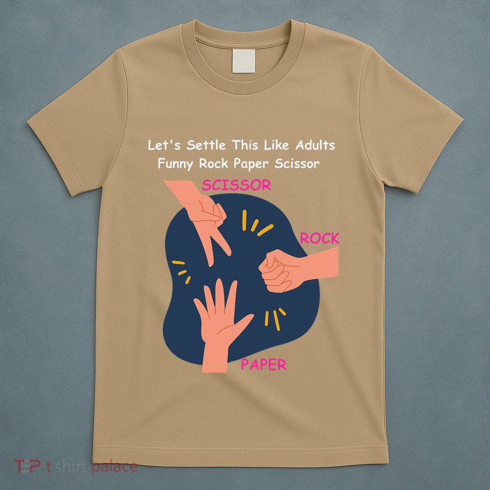 LetS Settle This Like Adults Funny Rock Paper Scissor T-Shirt