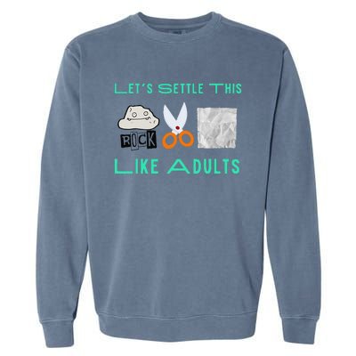 LetS Settle This Like Adults Funny Rock Paper Scissor Garment-Dyed Sweatshirt