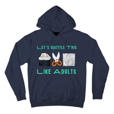 LetS Settle This Like Adults Funny Rock Paper Scissor Tall Hoodie