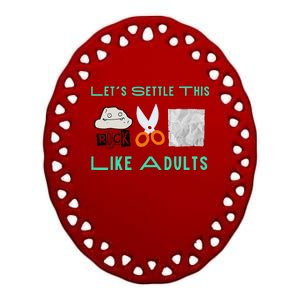 LetS Settle This Like Adults Funny Rock Paper Scissor Ceramic Oval Ornament