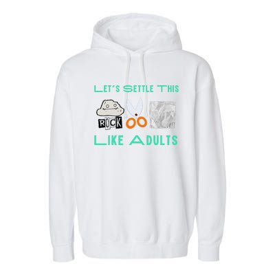 LetS Settle This Like Adults Funny Rock Paper Scissor Garment-Dyed Fleece Hoodie