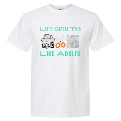 LetS Settle This Like Adults Funny Rock Paper Scissor Garment-Dyed Heavyweight T-Shirt