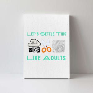 LetS Settle This Like Adults Funny Rock Paper Scissor Canvas