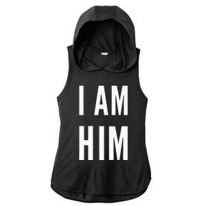 Lit Statement Top I Am Him Gift For Sports Fans I Am Him Ladies PosiCharge Tri-Blend Wicking Draft Hoodie Tank