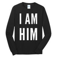 Lit Statement Top I Am Him Gift For Sports Fans I Am Him Tall Long Sleeve T-Shirt