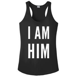 Lit Statement Top I Am Him Gift For Sports Fans I Am Him Ladies PosiCharge Competitor Racerback Tank