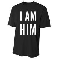 Lit Statement Top I Am Him Gift For Sports Fans I Am Him Performance Sprint T-Shirt