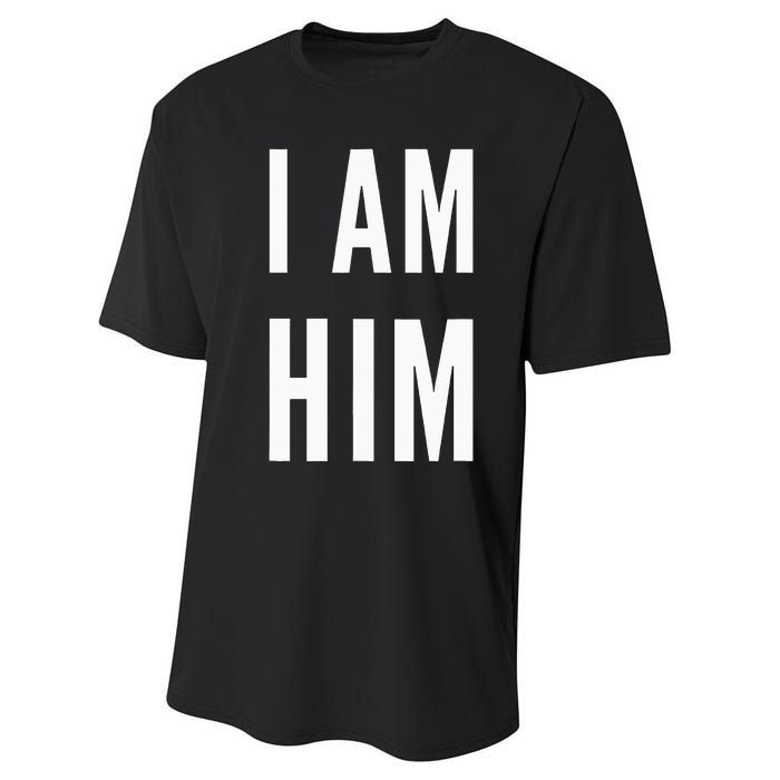 Lit Statement Top I Am Him Gift For Sports Fans I Am Him Performance Sprint T-Shirt