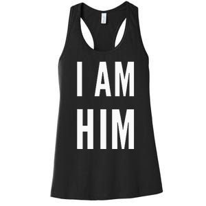 Lit Statement Top I Am Him Gift For Sports Fans I Am Him Women's Racerback Tank