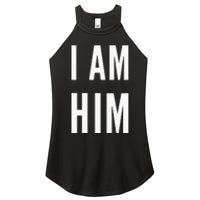 Lit Statement Top I Am Him Gift For Sports Fans I Am Him Women's Perfect Tri Rocker Tank