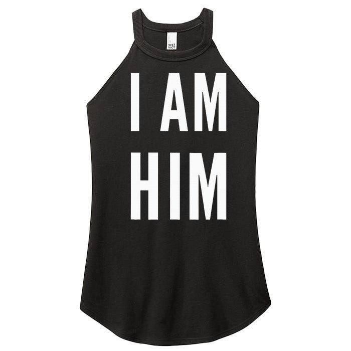 Lit Statement Top I Am Him Gift For Sports Fans I Am Him Women's Perfect Tri Rocker Tank