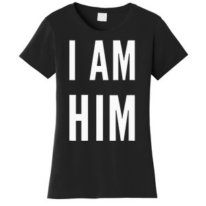 Lit Statement Top I Am Him Gift For Sports Fans I Am Him Women's T-Shirt