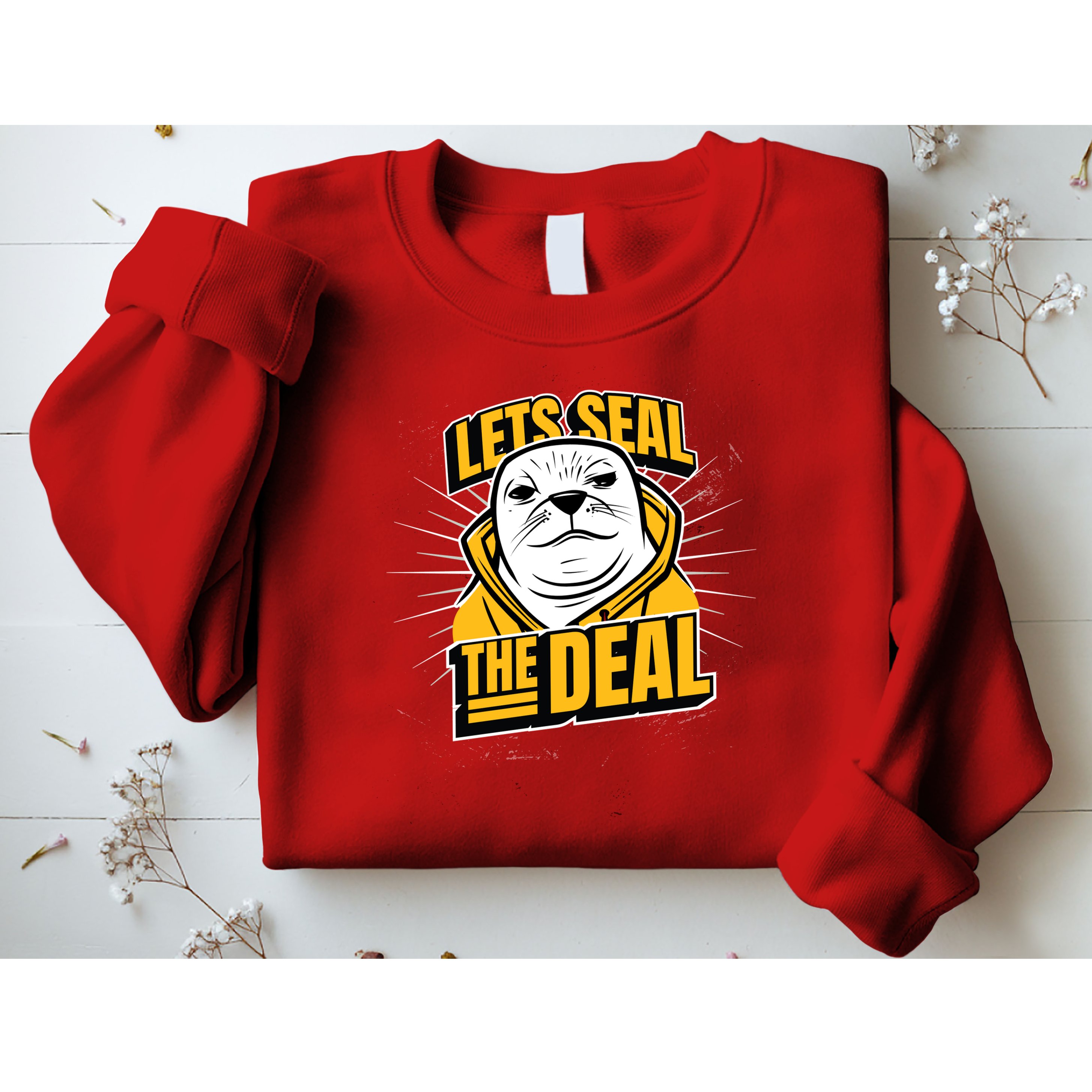 Lets Seal The Deal Sweatshirt