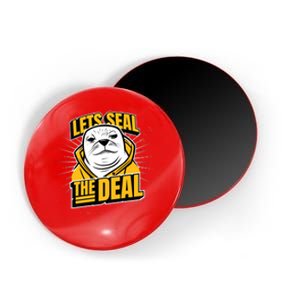 Lets Seal The Deal Magnet