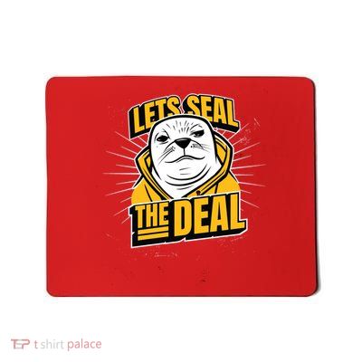 Lets Seal The Deal Mousepad