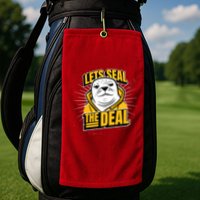 Lets Seal The Deal Golf Towel
