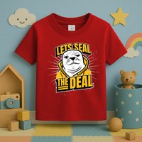 Lets Seal The Deal Toddler T-Shirt