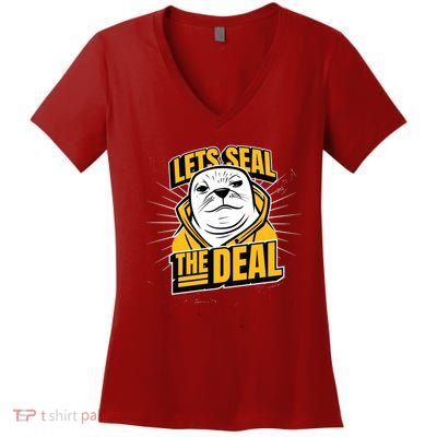 Lets Seal The Deal Women's V-Neck T-Shirt