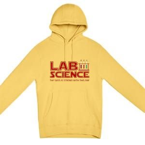 Lab Science The Sass Is Strong With This One Funny Lab Tech Lab Week Premium Pullover Hoodie