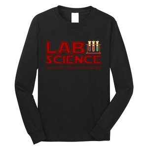 Lab Science The Sass Is Strong With This One Funny Lab Tech Lab Week Long Sleeve Shirt