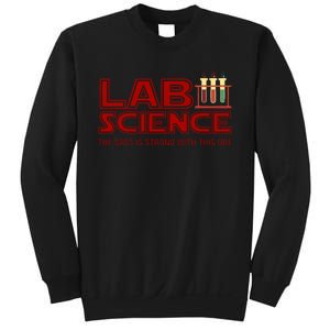 Lab Science The Sass Is Strong With This One Funny Lab Tech Lab Week Sweatshirt