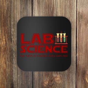 Lab Science The Sass Is Strong With This One Funny Lab Tech Lab Week Coaster