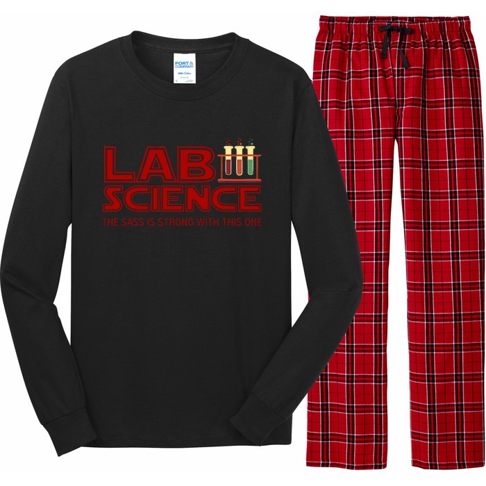 Lab Science The Sass Is Strong With This One Funny Lab Tech Lab Week Long Sleeve Pajama Set