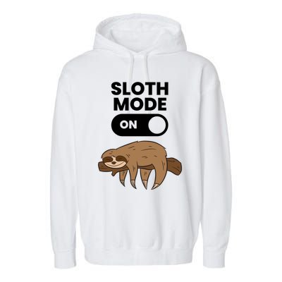 Lazy Sloth Tired Sloth Funny Sloth Mode On Gift Garment-Dyed Fleece Hoodie