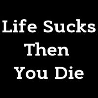 Life Sucks Then You Die Funny Downer Sad Sarcastic Sustainable Bucket Hat