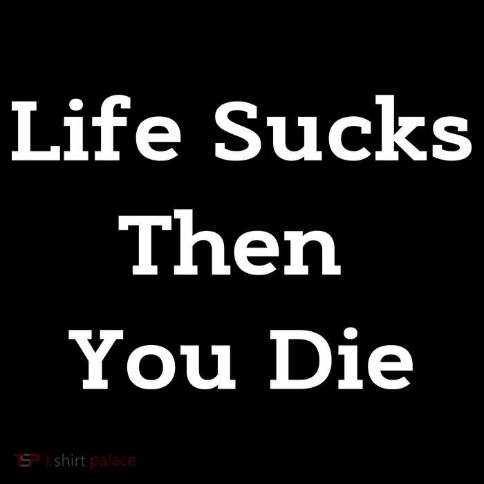 Life Sucks Then You Die Funny Downer Sad Sarcastic Cooling Performance Long Sleeve Crew