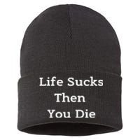 Life Sucks Then You Die Funny Downer Sad Sarcastic Sustainable Knit Beanie