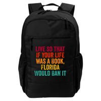Live So That If Your Life Was A Book Florida Would Ban It Backpack