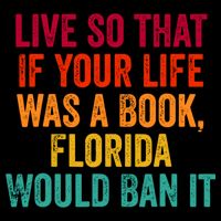 Live So That If Your Life Was A Book Florida Would Ban It Drawstring Bag