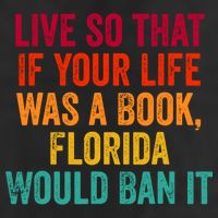 Live So That If Your Life Was A Book Florida Would Ban It Hat