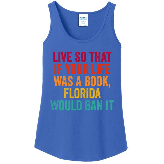 Live So That If Your Life Was A Book Florida Would Ban It Ladies Essential Tank