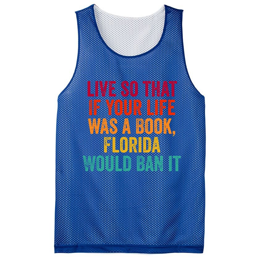 Live So That If Your Life Was A Book Florida Would Ban It Mesh Reversible Basketball Jersey Tank