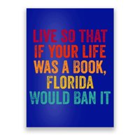 Live So That If Your Life Was A Book Florida Would Ban It Poster