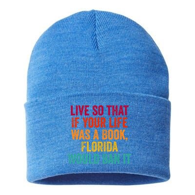 Live So That If Your Life Was A Book Florida Would Ban It Sustainable Knit Beanie
