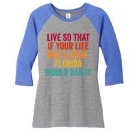 Live So That If Your Life Was A Book Florida Would Ban It Women's Tri-Blend 3/4-Sleeve Raglan Shirt