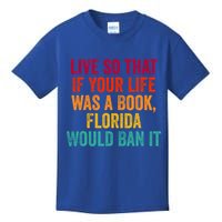 Live So That If Your Life Was A Book Florida Would Ban It Kids T-Shirt