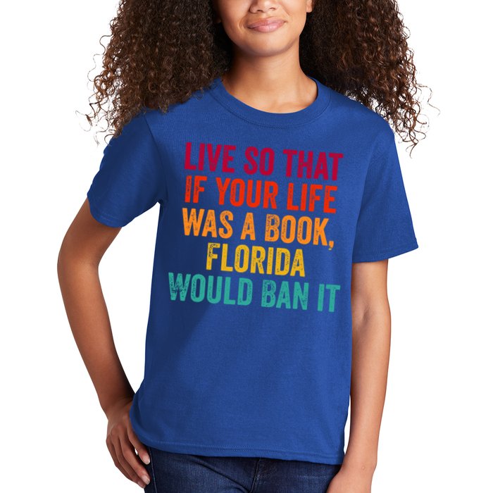 Live So That If Your Life Was A Book Florida Would Ban It Kids T-Shirt