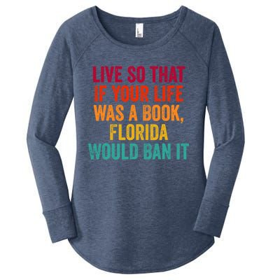 Live So That If Your Life Was A Book Florida Would Ban It Women's Perfect Tri Tunic Long Sleeve Shirt