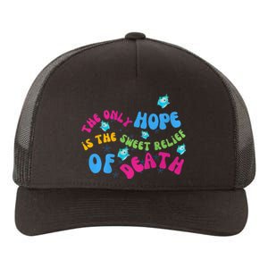 Luma Star The Only Last Hope Is The Sweet Relief Of Death Lumalee Blue Sunshine Yupoong Adult 5-Panel Trucker Hat