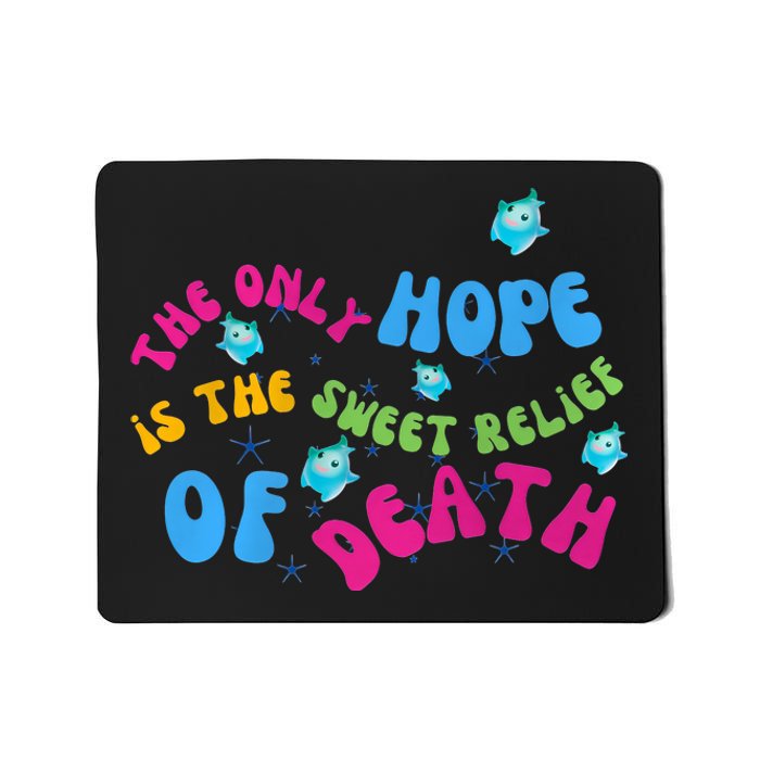 Luma Star The Only Last Hope Is The Sweet Relief Of Death Lumalee Blue Sunshine Mousepad